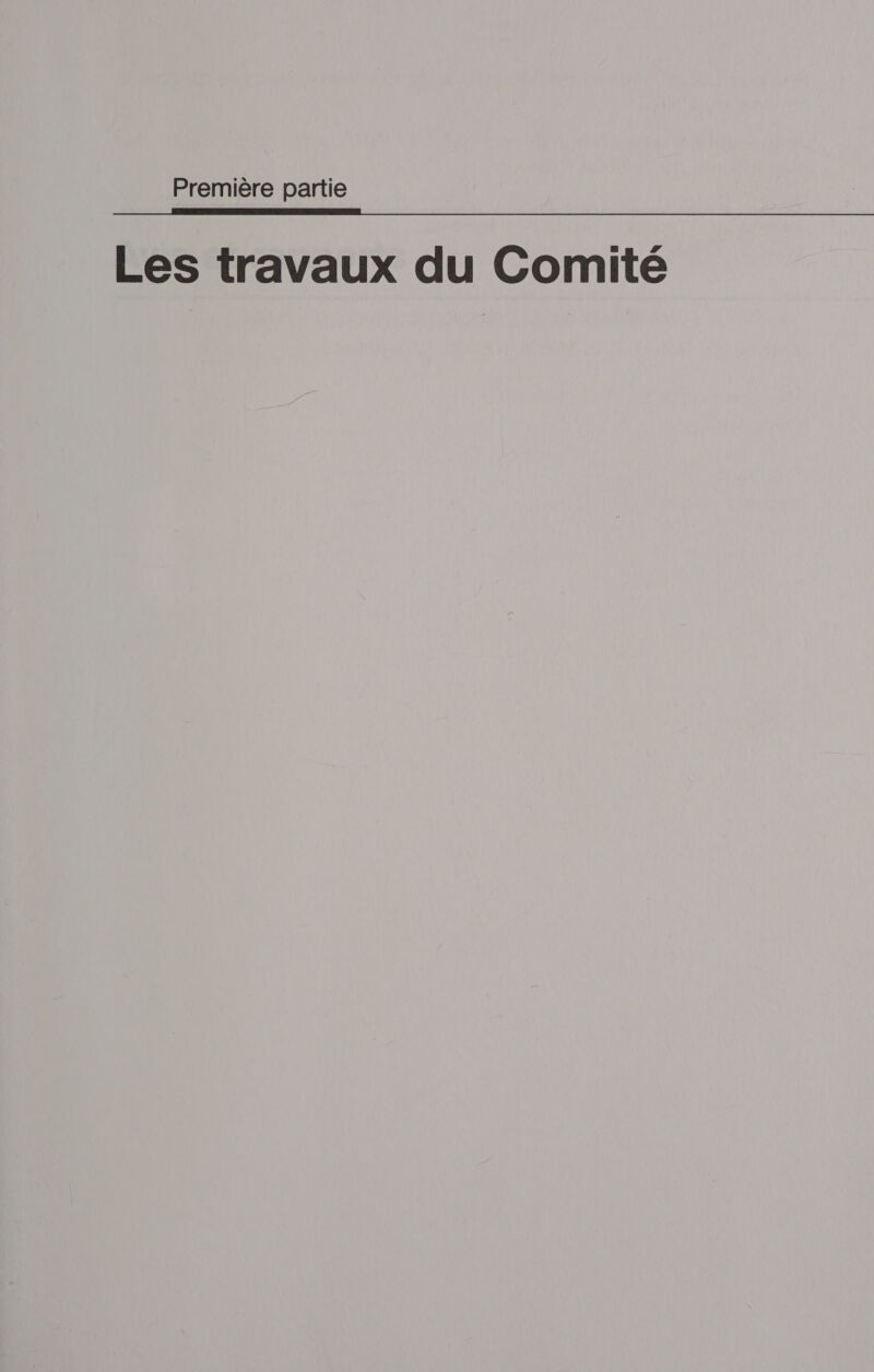 Première partie Les travaux du Comité
