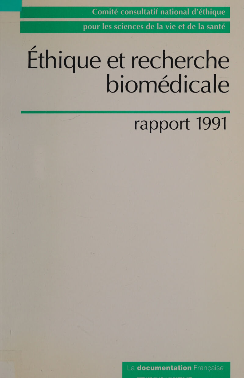  Comité consultatif national d'éthique pour les sciences de la vie et de la santé Éthique et recherche biomédicale  rapport 1991 