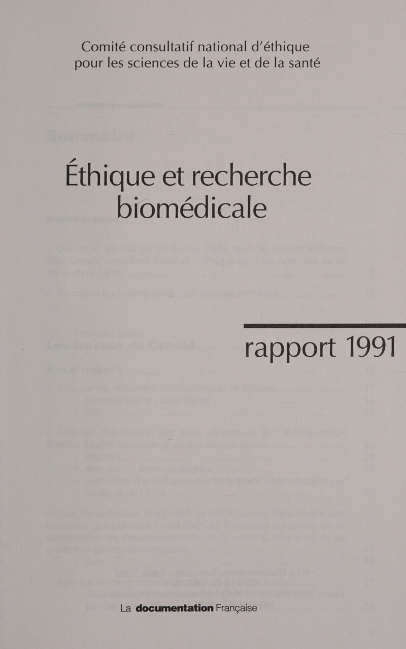 _ Comité consultatif national d'éthique pour les sciences de la vie et de la santé Éthique et recherche biomédicale  rapport 1991 La documentation Française