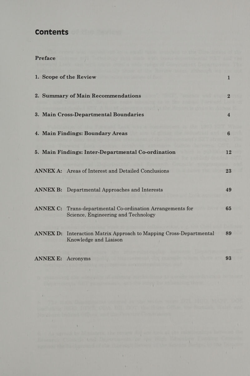 Departmental Approaches and Interests Trans-departmental Co-ordination Arrangements for Science, Engineering and Technology Interaction Matrix Approach to Mapping Cross-Departmental Knowledge and Liaison Acronyms 12 23 49 65 $3