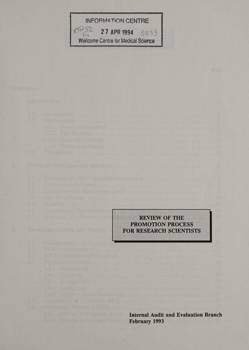 INFORMATION CENTRE ~*~ 27 APR 1994 7 x   Internal Audit and Evaluation Branch February 1993