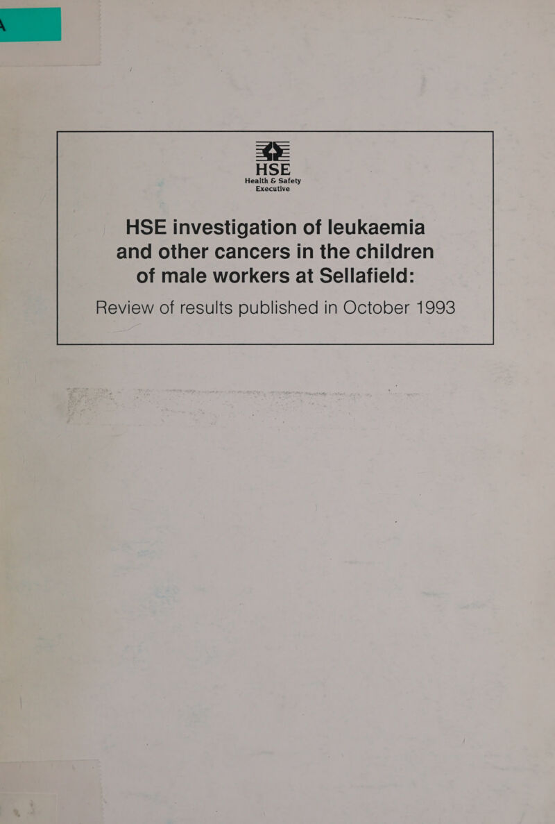 HSE Health &amp; Safety Executive and other cancers in the children of male workers at Sellafield: 