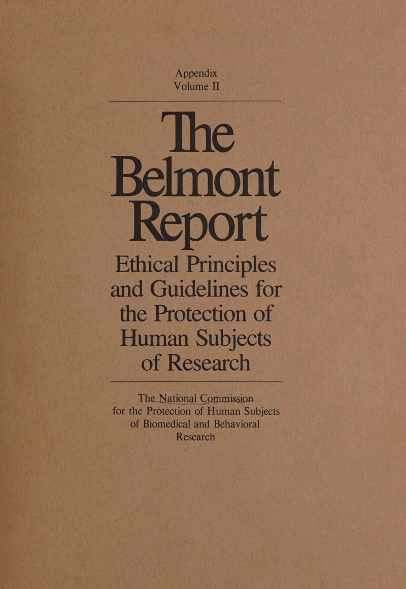 Appendix Volume II Ethical Principles the Protection of The National Commission. _ for the Protection of Human Subjects of Biomedical and Behavioral | Research ‘