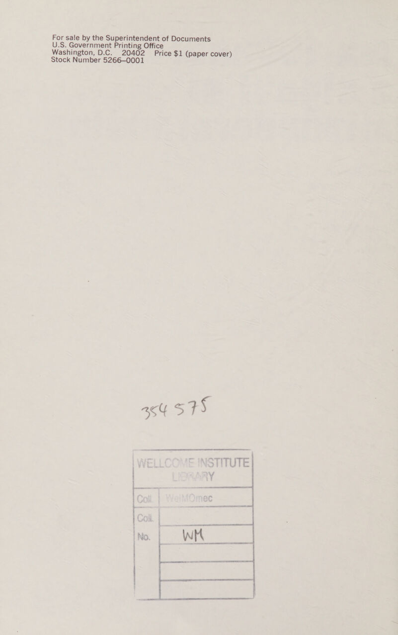 For sale by the Superintendent of Documents U.S. Government Printing Office Washington, D.C. a Price $1 (paper cover) Stock Number 5266—000 &gt; INSTITUTE | AARY  