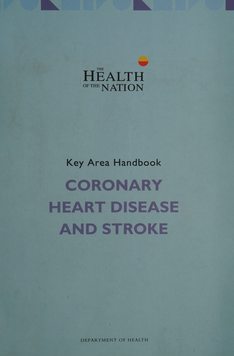   HEALTH OFTHE NATION Re Fed Handbook CORONARY HEART DISEASE AND STROKE DEPARTMENT OF HEALTH