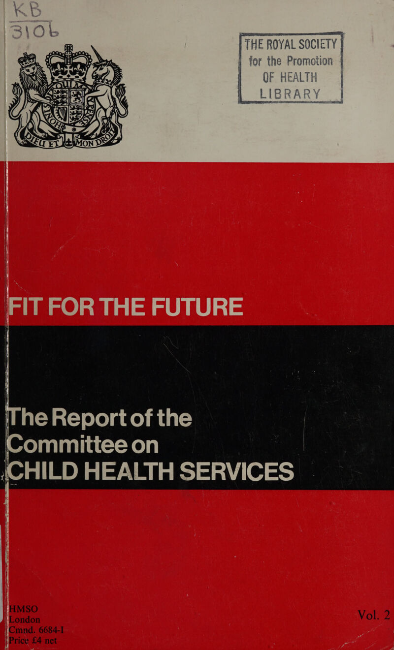 QF HEALTH FIBRARY | = Re RAL EVAN 6 EAE IEE ABATE ROIS TI) e   FIT FOR THE FUTURE \ | !  — = } ees The Reportof the Committee on a \CHILD HEALTH SERVICES | |  