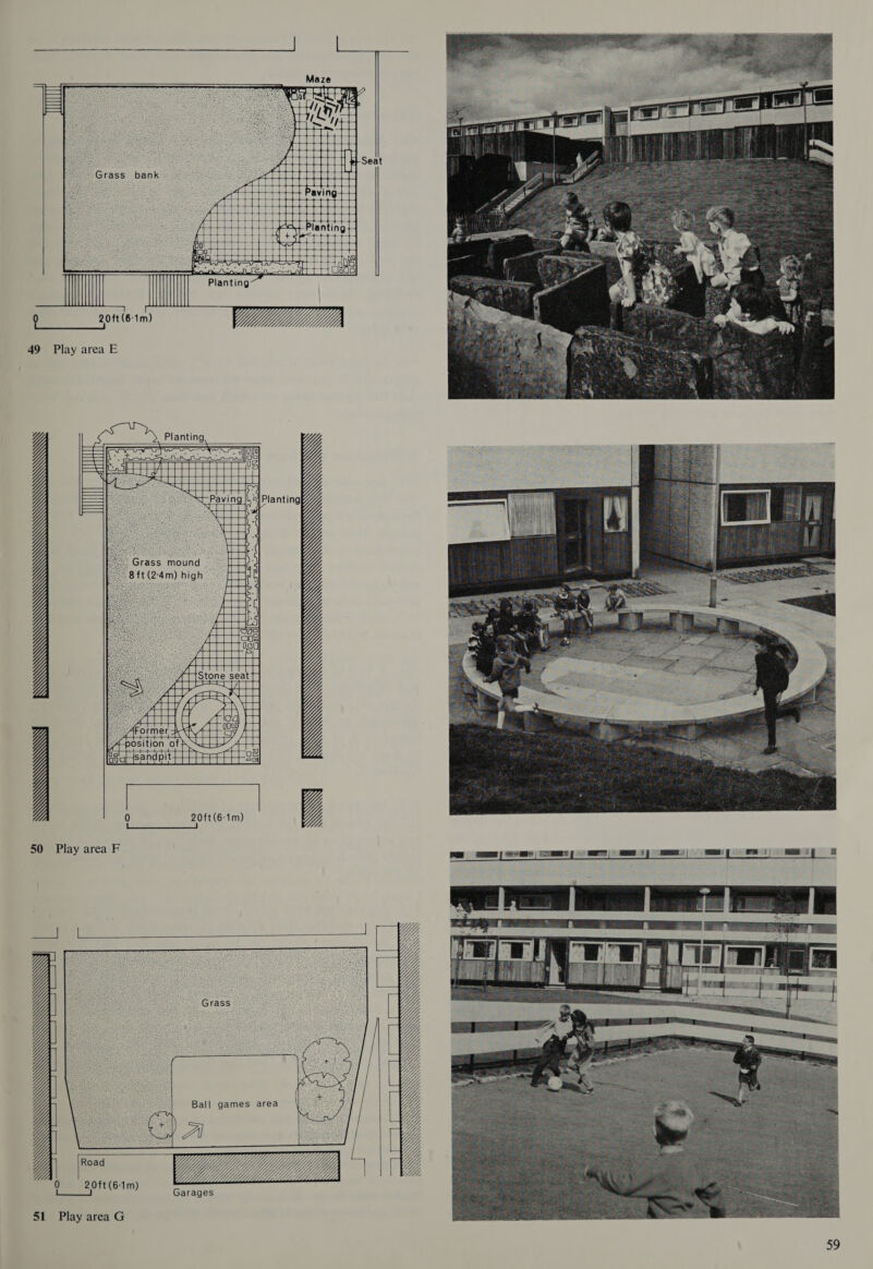    -Grass bank    0 20ft (6-1m) 49 Play area E Y,; . Grass ‘mound oe ft (24m) high ee ae wie ee [| ae q a SN {| A pssiior aQna 0 20ft(6:1m) Uy, 50 Play area F                  WN WS SS S MK \ Ball games area WS \ SG  SK MON SS     51 Play area G 
