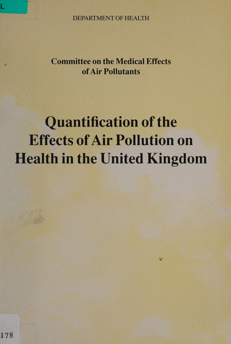 DEPARTMENT OF HEALTH Committee on the Medical Effects of Air Pollutants Quantification of the Effects of Air Pollution on Health in the United Kingdom