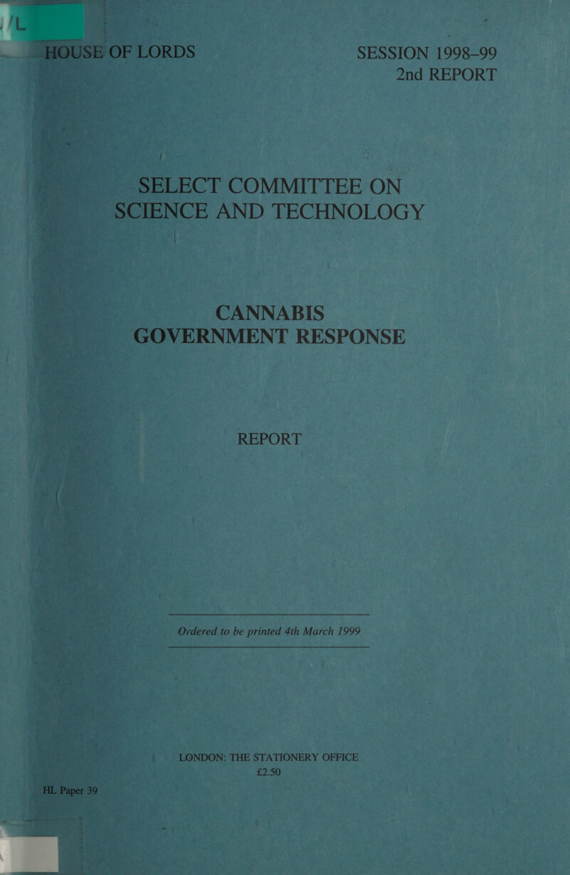      ~~ SESSION 1998-99 Me 2nd REPORT    BCT COMMITTEE ON. ICE AND TECHNOLOGY CANNABIS : =RNMENT RESPONSE 