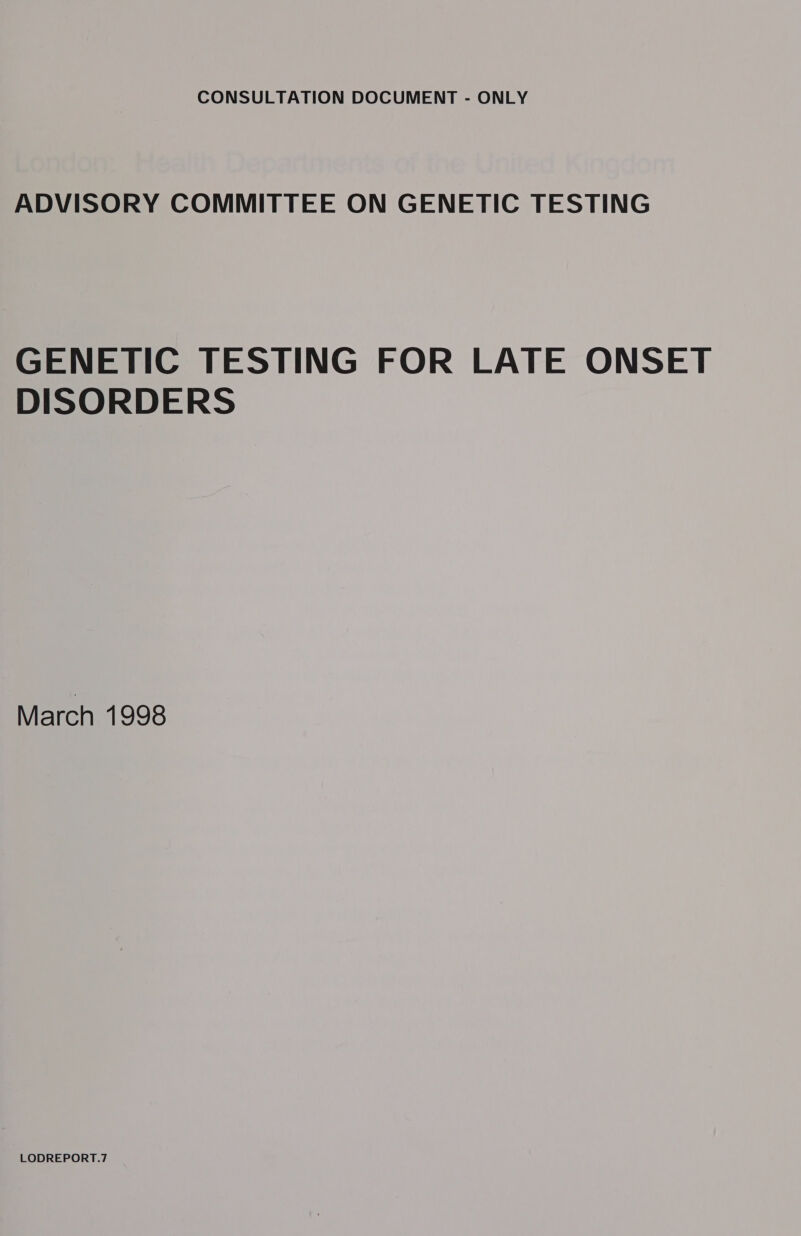 ADVISORY COMMITTEE ON GENETIC TESTING GENETIC TESTING FOR LATE ONSET DISORDERS March 1998