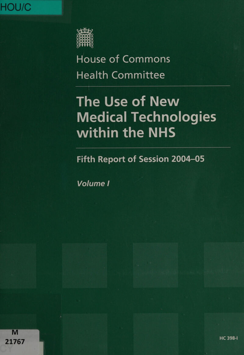  mlOlOKX-moym Gelealaalelals Health Committee The Use of New WY (exe [(et=] Wm K=\el alate) (oye |(=1- within the NHS Fifth Report of Session 2004-05 Volume | HC 398-1