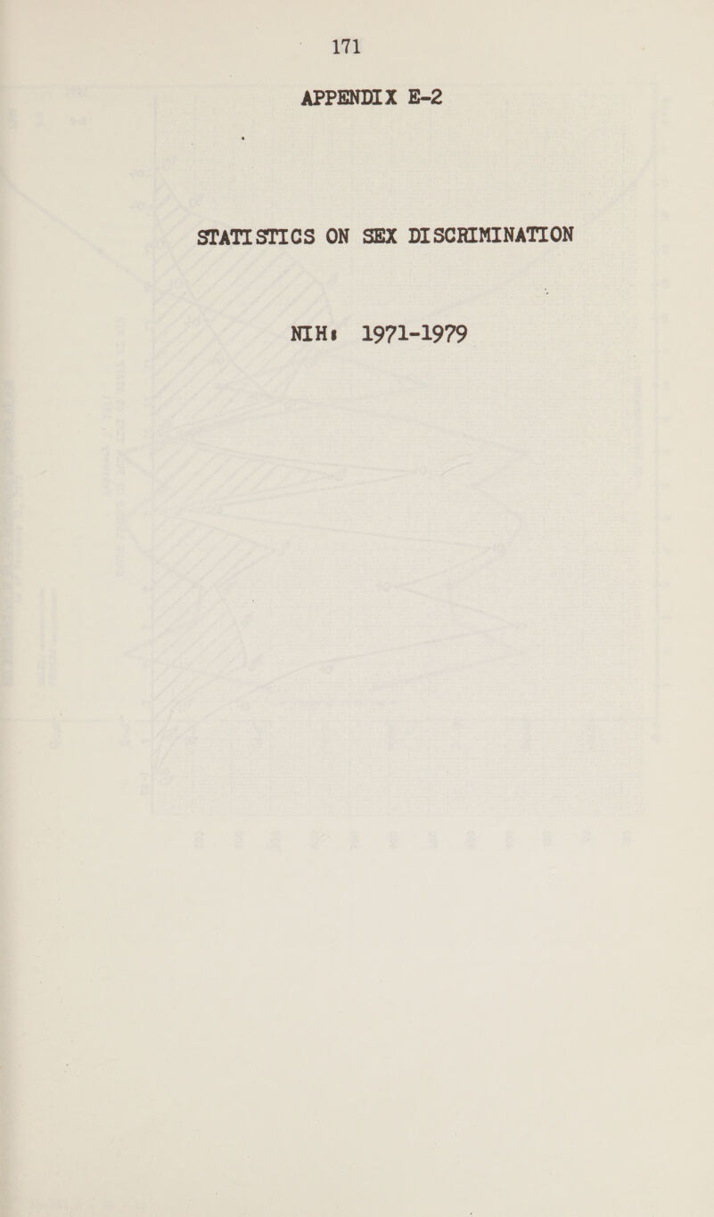 APPENDIX E-2 STATISTICS ON SEX DISCRIMINATION NIHs 1971-1979