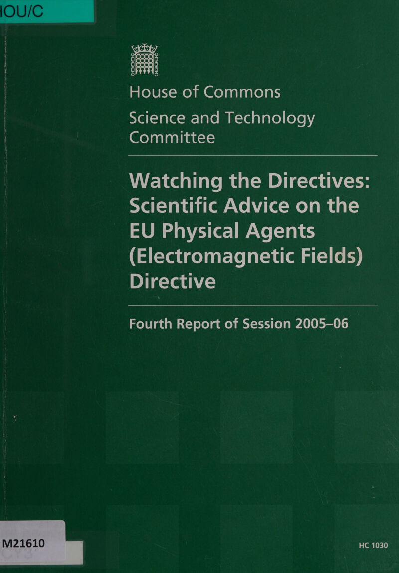   mCOlUKi-me) mm Grol palaatelals syel{=Jale=m-) elem =r a} ave) (eye y Committee Watching the Directives: Scientific Advice on the EU Physical Agents (Electromagnetic Fields) Directive — melel adam s{-) ele) ame) mt-14 (0a AU leone Ilo HC 1030