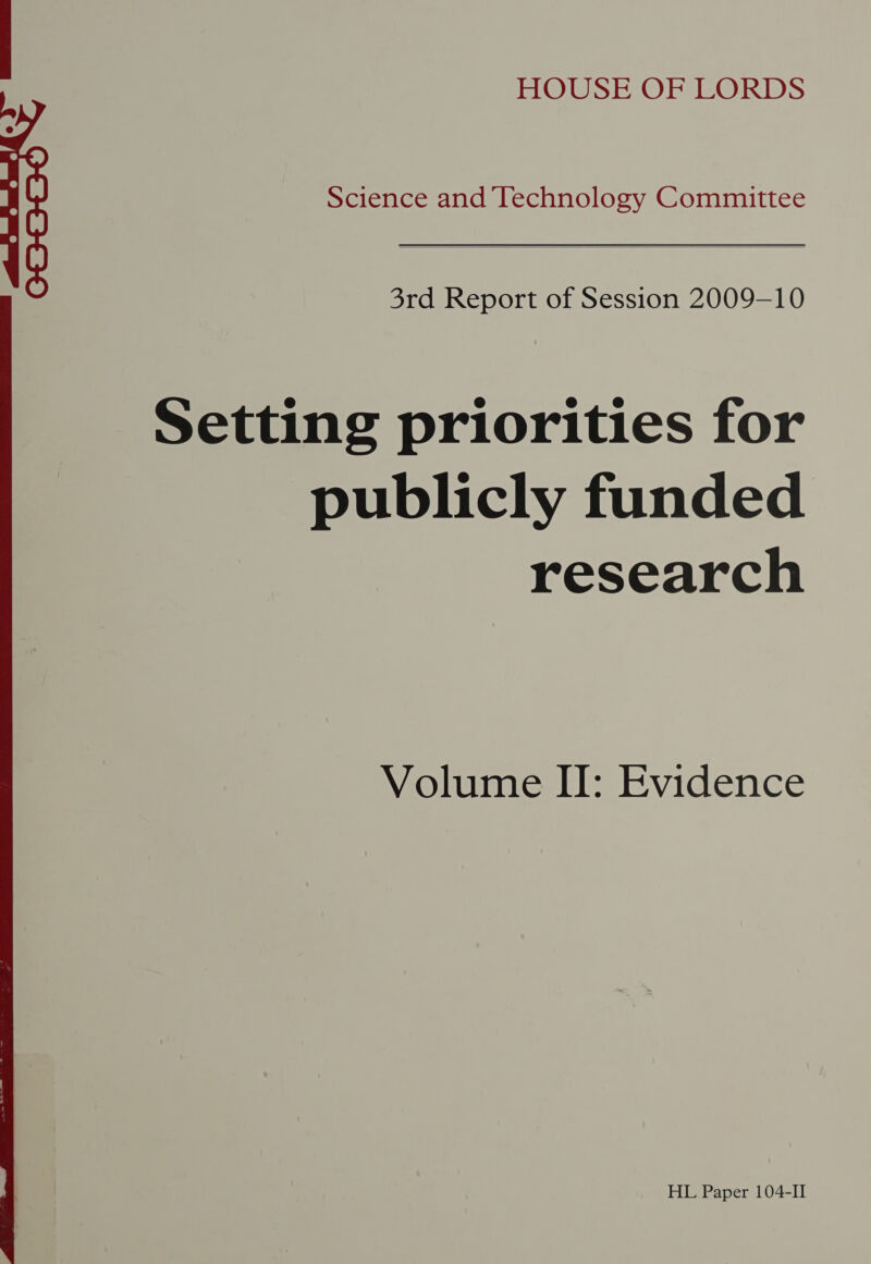 Science and Technology Committee  3rd Report of Session 2009-10  Setting priorities for publicly funded research Volume II: Evidence HL Paper 104-II 