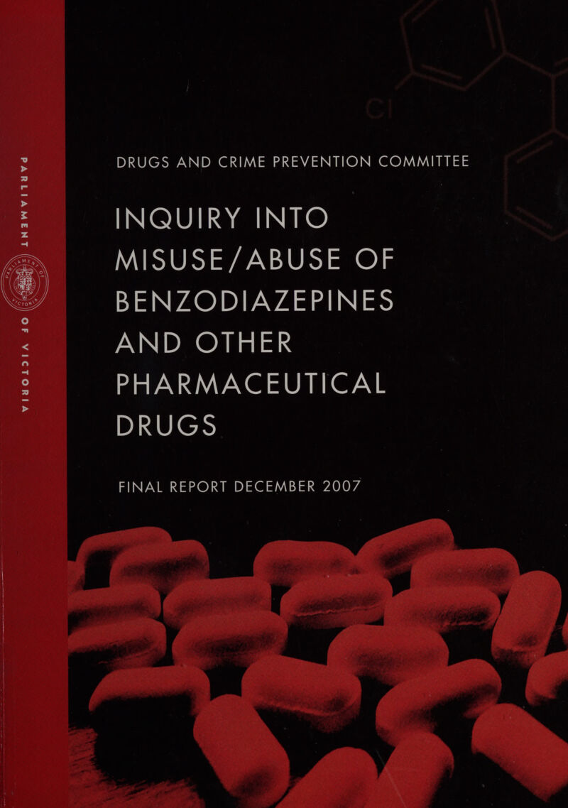  DRUGS AND CRIME PREVENTION COMMITTEE INQUIRY INTO MISUSE/ABUSE OF BENZODIAZEPINES AND OTHER PHARMACEUTICAL DRUGS FINAL REPORT DECEMBER 2007