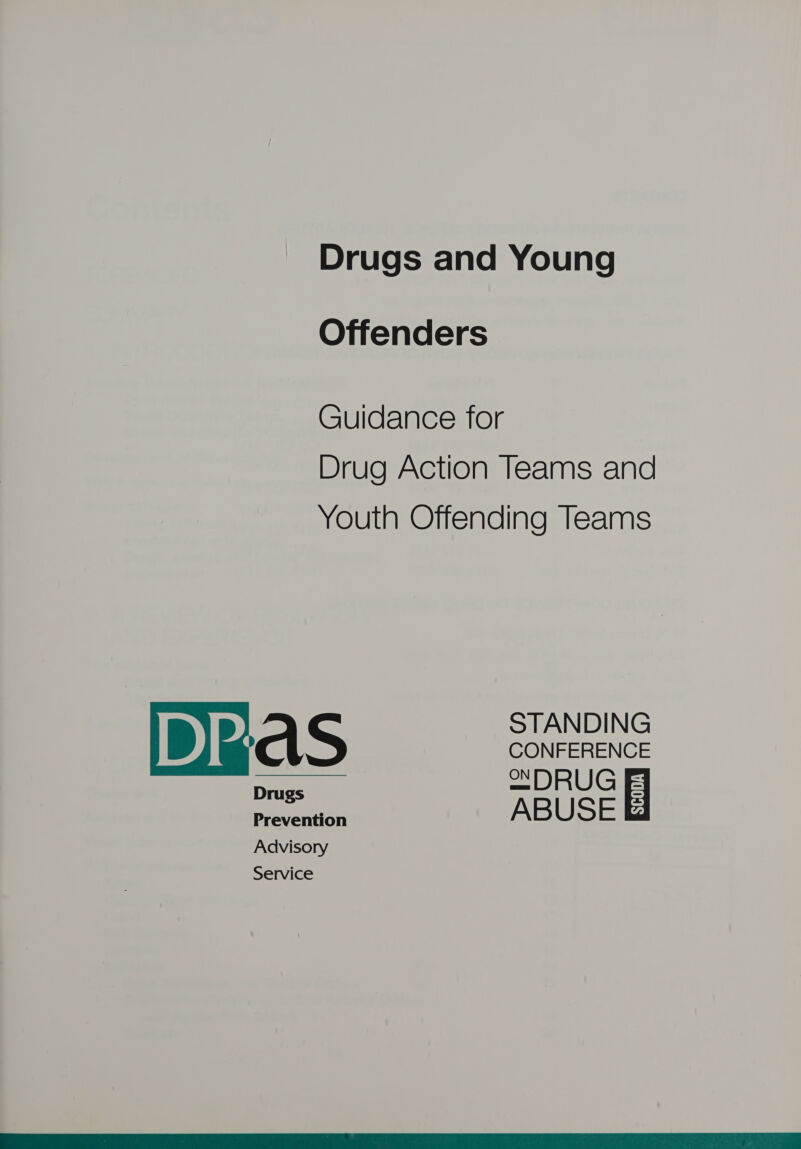 Drugs and Young Offenders Guidance for Drug Action Teams and Youth Offending Teams DRaS ans &lt; ABUSE Prevention Advisory Service  