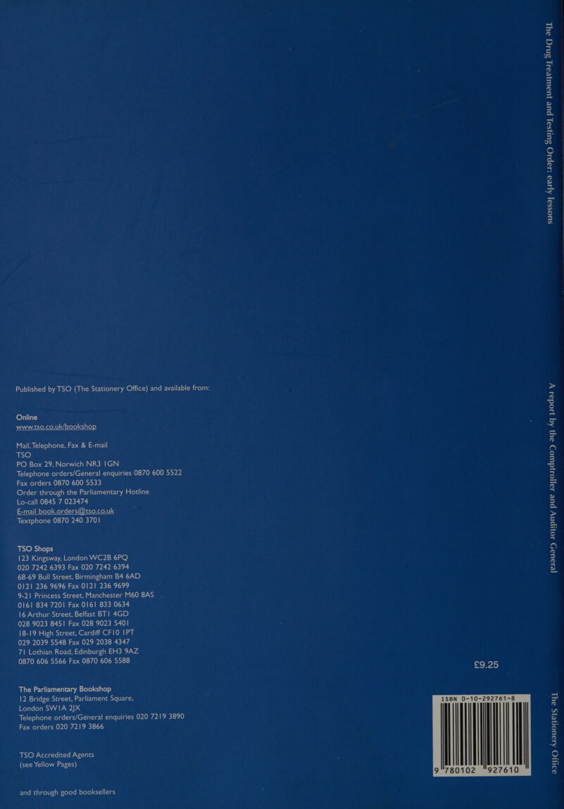 Online MAVAWARYoNeLoNE 4 YoYo) &lt;I nle)&gt;) Mail, Telephone, Fax &amp; E-mail _ ae) PO Box 29, Norwich NR3 IGN Telephone orders/General enquiries 0870 600 5522 Fax orders 0870 600 5533 Order through the Parliamentary Hotline Lo-call 0845 7 023474 E-mail book.orders@tso.co.uk Textphone 0870 240 3701 TSO Shops 123 Kingsway, London WC2B 6PQ 020 7242 6393 Fax 020 7242 6394 68-69 Bull Street, Birmingham B4 6AD 0121 236 9696 Fax 0121 236 9699 9-21 Princess Street, Manchester M60 8AS 0161 834 7201 Fax 0161 833 0634 16 Arthur Street, Belfast BT] 4GD 028 9023 8451 Fax 028 9023 5401 18-19 High Street, Cardiff CF10 IPT 029 2039 5548 Fax 029 2038 4347 — 7| Lothian Road, Edinburgh EH3 9AZ ~ 0870 606 5566 Fax 0870 606 5588 The Parliamentary Bookshop 12 Bridge Street, Parliament Square, London SWIA 2JX Telephone orders/General enquiries 020 7219 3890 Fax orders 020 7219 3866 TSO Accredited Agents (see Yellow Pages) Yate Mealnely-4am-otele exeXe 1-18) 780102 92761  suossa] Ayia :sapsC Surjsay puke yuaw}ea4y SN4q IY] Jesauay sopIpny pue 419]]01}dwWo0&gt;D ay) Aq jA0da1 y IYO AaUONR}S oY]