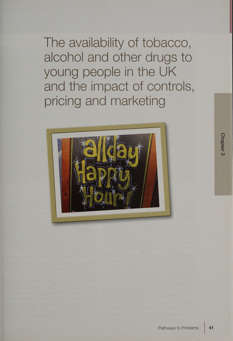 The availability of tobacco, alcohol and other drugs to young people in the UK and the impact of controls, pricing and marketing  Pathways to Problems 41 € saydeyuy  