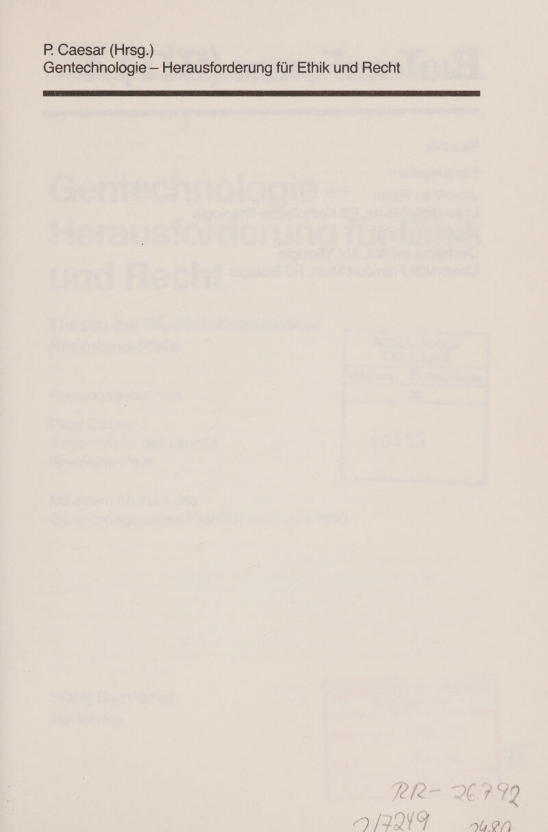 P. Caesar (Hrsg.) Gentechnologie — Herausforderung für Ethik und Recht } n ) / > / UNS