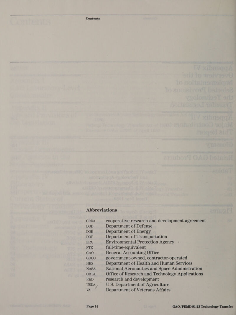 Abbreviations CRDA cooperative research and development agreement DOD Department of Defense DOE Department of Energy DOT Department of Transportation EPA Environmental Protection Agency FTE full-time-equivalent GAO General Accounting Office GOCO government-owned, contractor-operated HHS Department of Health and Human Services NASA National Aeronautics and Space Administration ORTA Office of Research and Technology Applications R&amp;D research and development USDA , U.S. Department of Agriculture VA Department of Veterans Affairs