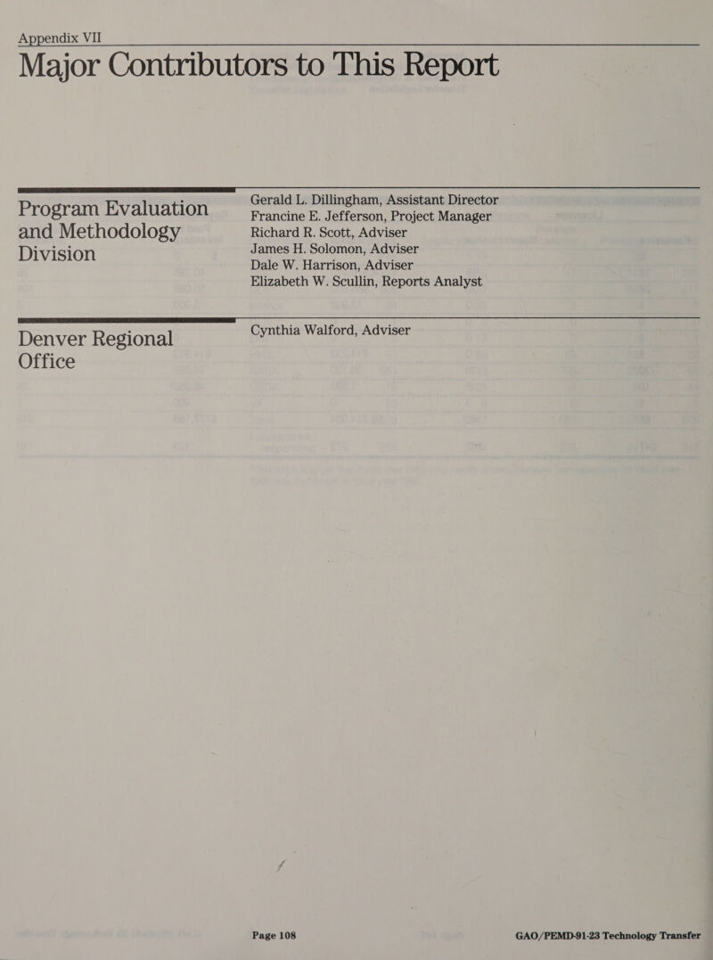 Major Contributors to This Report . Gerald L. Dillingham, Assistant Director Program Evaluation Francine E. Jefferson, Project Manager and Methodology Richard R. Scott, Adviser ate stan James H. Solomon, Adviser Division Dale W. Harrison, Adviser Elizabeth W. Scullin, Reports Analyst : Cynthia Walford, Advi Denver Regional ynthia Walford, Adviser Office