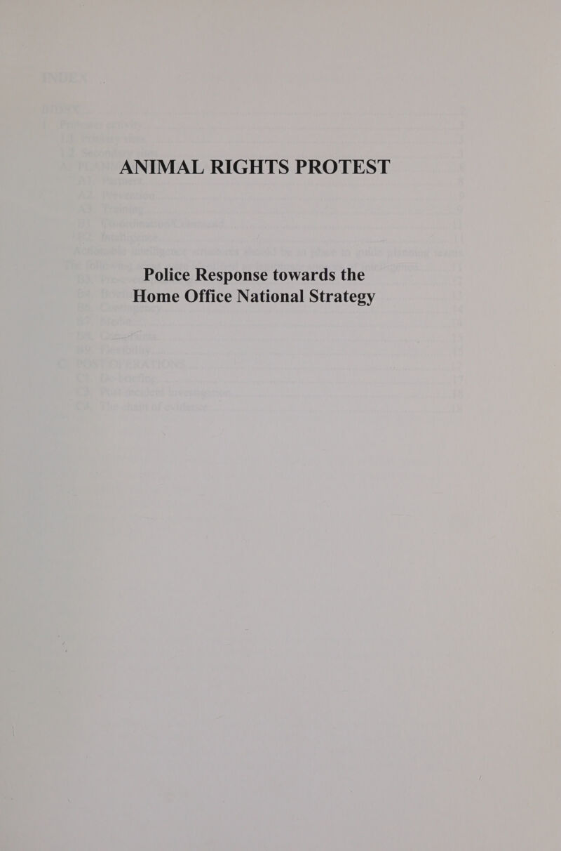 ANIMAL RIGHTS PROTEST Police Response towards the Home Office National Strategy