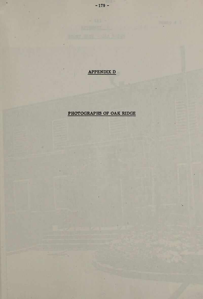 il fC Sn APPENDIX D PHOTOGRAPHS OF OAK RIDGE