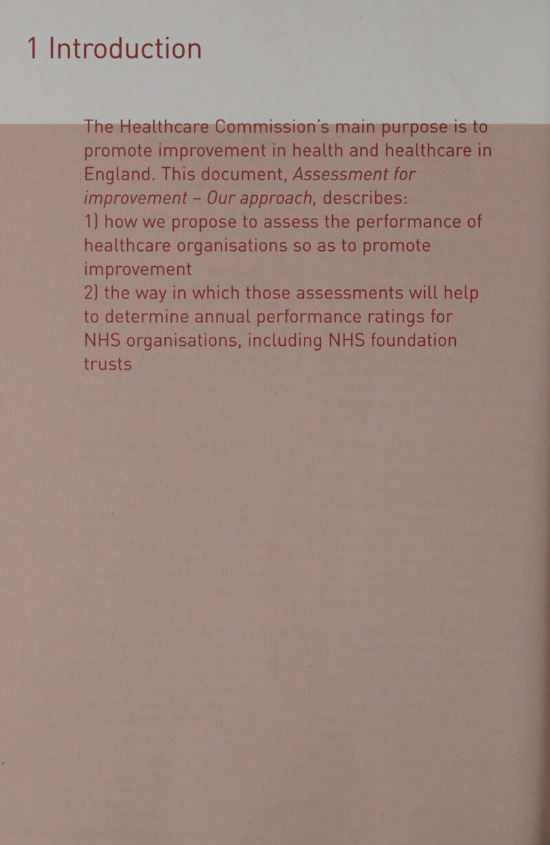  promote improvement in Fealth and healthcare i In England. This document, Assessment for ee improvement - Our approach, describes: 1) how we propose to assess the performance of —s_— healthcare organisations so as to poe | improvement , _ 2) the way in which those assessments will help to determine annual performance ratings for NHS ede including NHS foundation ; trusts — | 