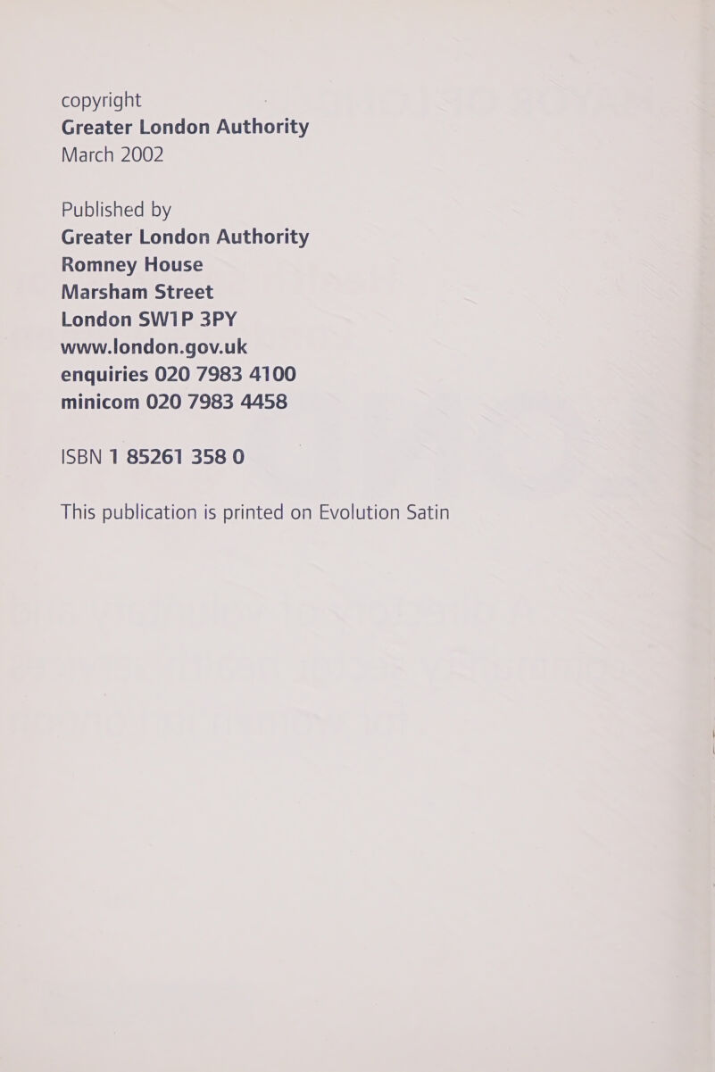 copyright Greater London Methane March 2002 Published by Greater London Authority Romney House Marsham Street London SW1P 3PY www.london.gov.uk enquiries 020 7983 4100 minicom 020 7983 4458 ISBN 1 85261 3580 This publication is printed on Evolution Satin