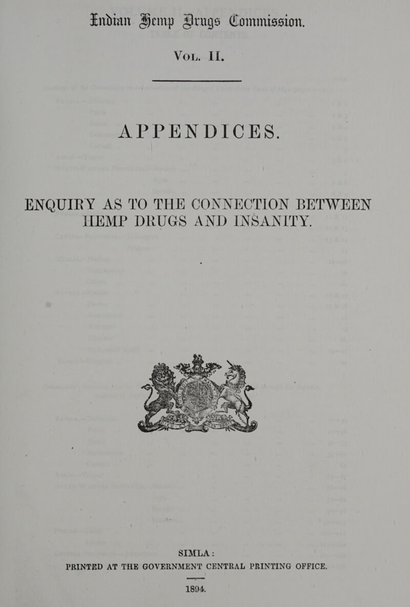 Vou. LI. APPENDICES. ENQUIRY AS TO THE CONNECTION BETWEEN HEMP DRUGS AND INSANITY.  ee 1894,