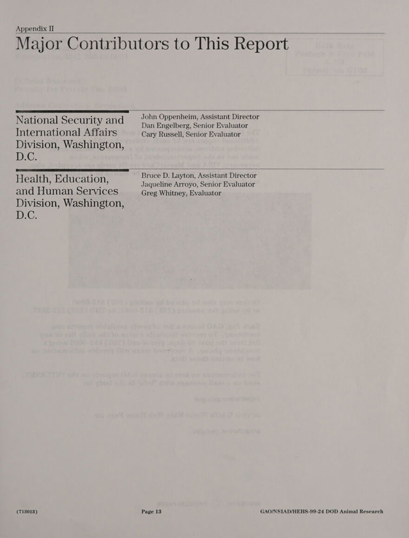  Major Contributors to This Report   : : John Oppenheim, Assistant Director National Security and Dan Engelberg, Senior Evaluator   International Affairs Cary Russell, Senior Evaluator Division, Washington, DiC: He alth, Educati on, ee D. Layton, Assistant Director p aqueline Arroyo, Senior Evaluator and Human Services Greg Whitney, Evaluator Division, Washington, D.C.