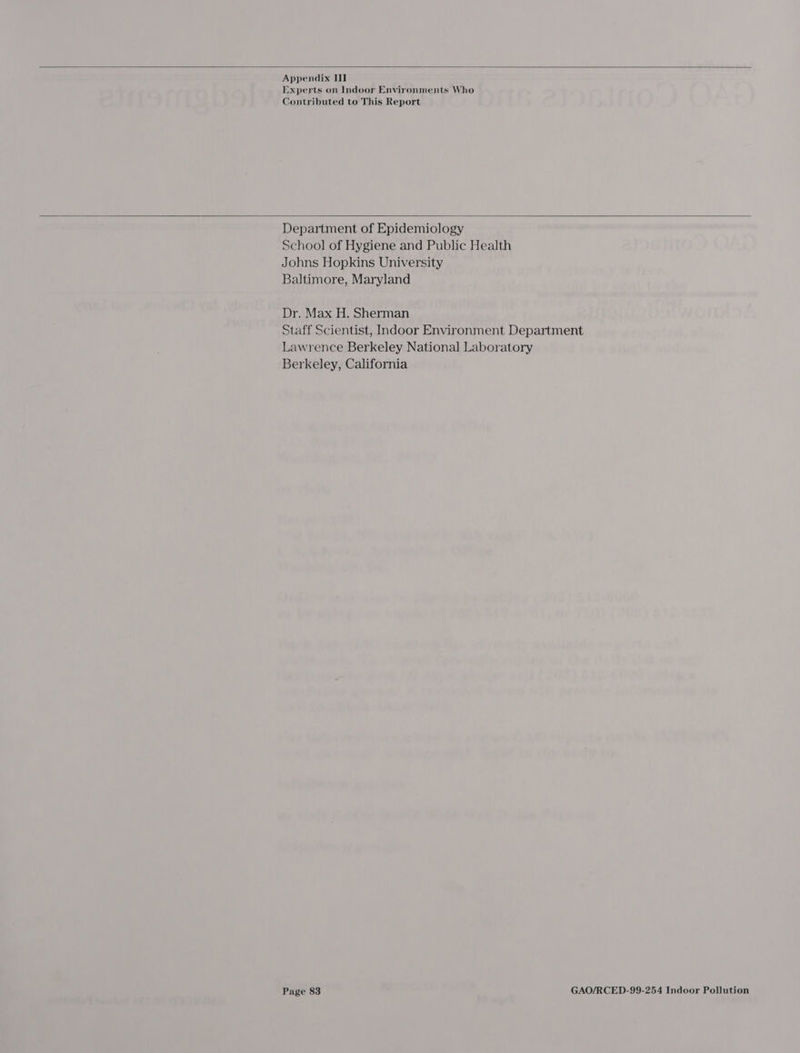   Appendix II] Experts on Indoor Environments Who Contributed to This Report  Department of Epidemiology School of Hygiene and Public Health Johns Hopkins University Baltimore, Maryland Dr. Max H. Sherman Staff Scientist, Indoor Environment Department Lawrence Berkeley National Laboratory Berkeley, California
