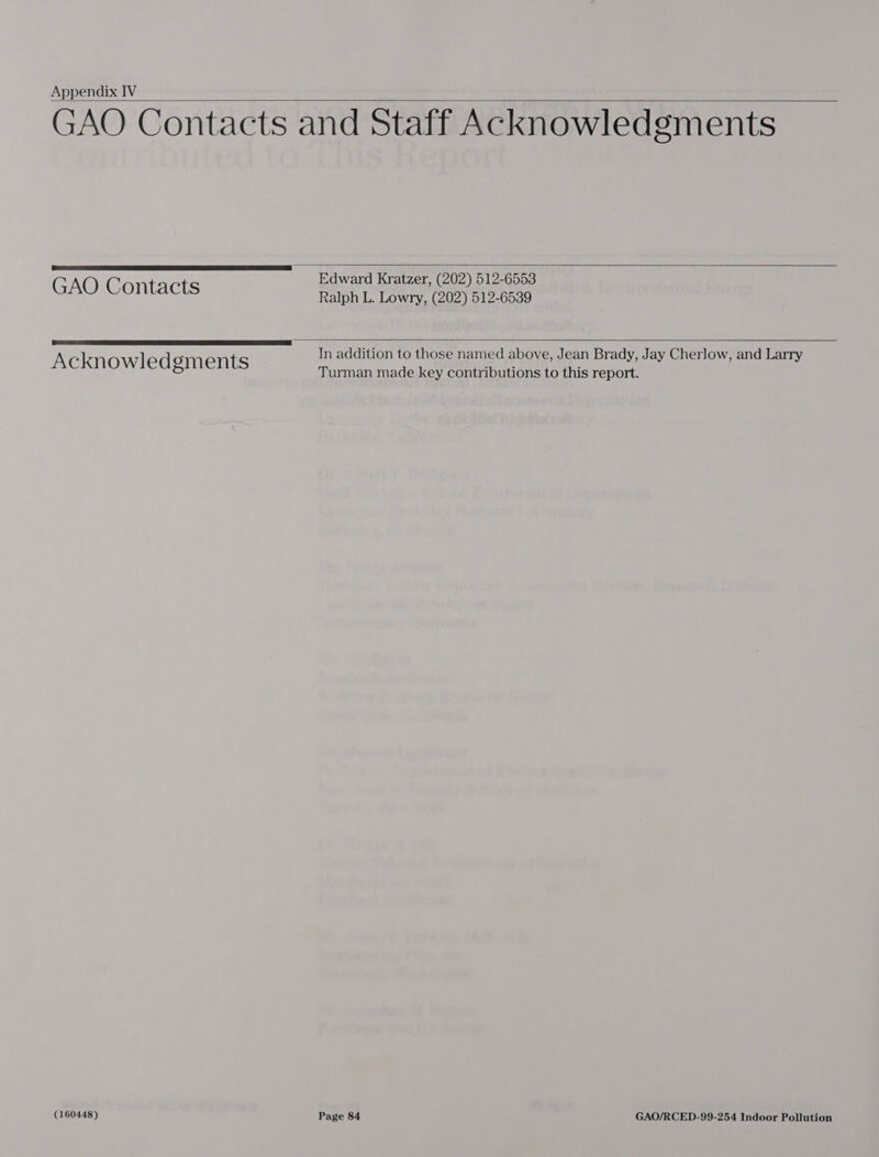 GAO Contacts and Staff Acknowledgments    Edward Kratzer, (202) 512-6553 GAO Contacts Ralph L. Lowry, (202) 512-6539   In addition to those named above, Jean Brady, Jay Cherlow, and Larry r oO ? ) ? Acknowledgments Turman made key contributions to this report.