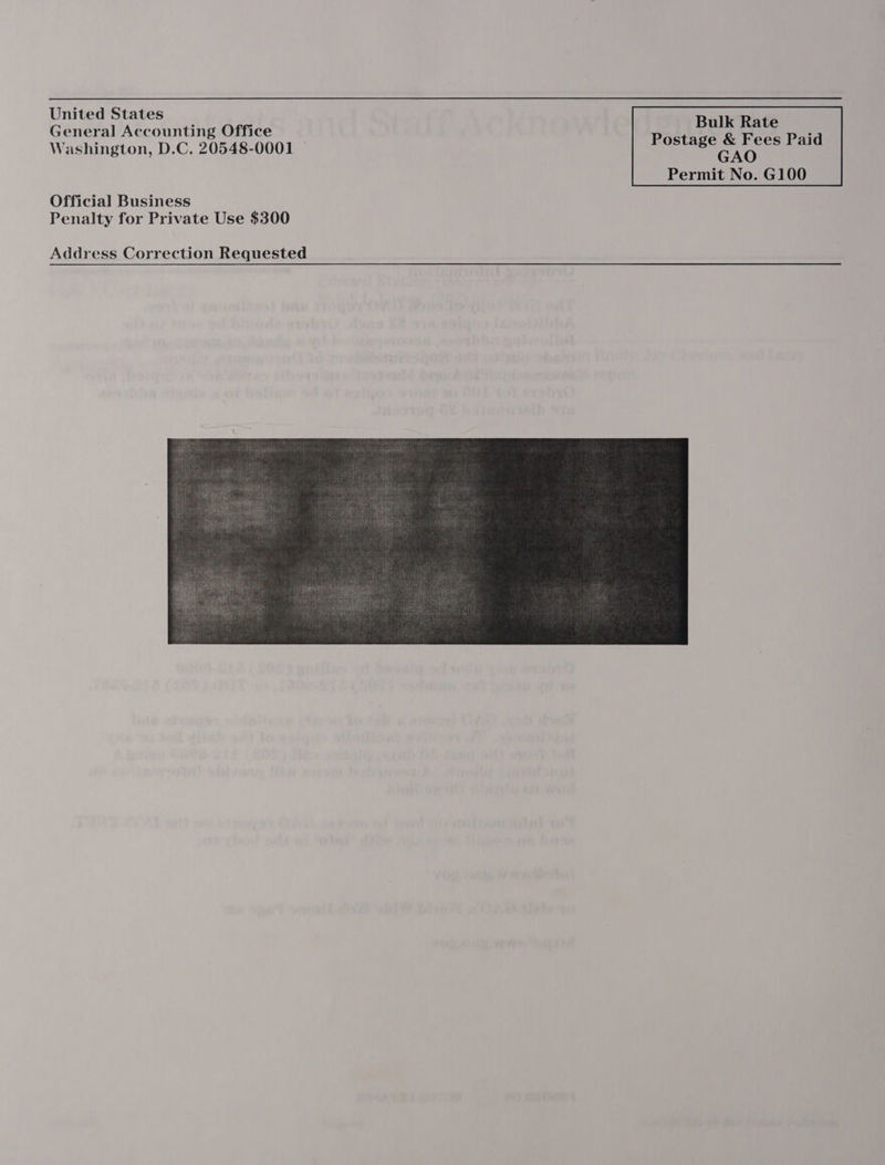 United States General Accounting Office Washington, D.C. 20548-0001 | Official Business Penalty for Private Use $300 Address Correction Requested GAO Permit No. G100  