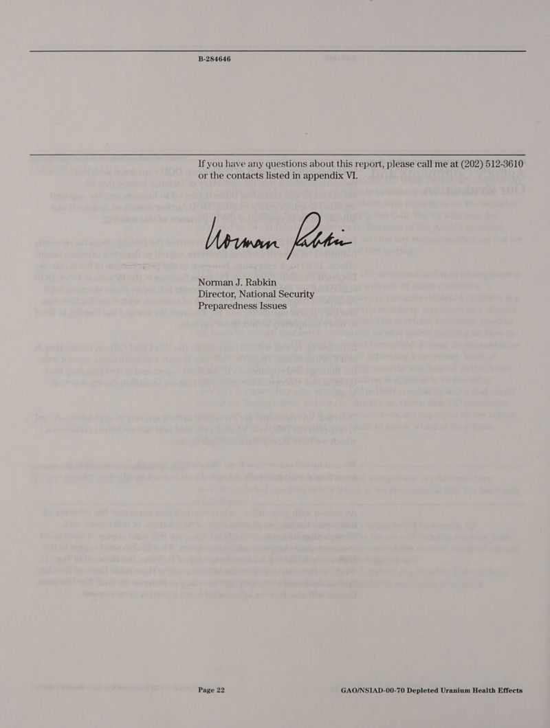 If you have any questions about this report, please call me at (202) 512-3610 or the contacts listed in appendix VI. Means fe Norman J. Rabkin Director, National Security Preparedness Issues