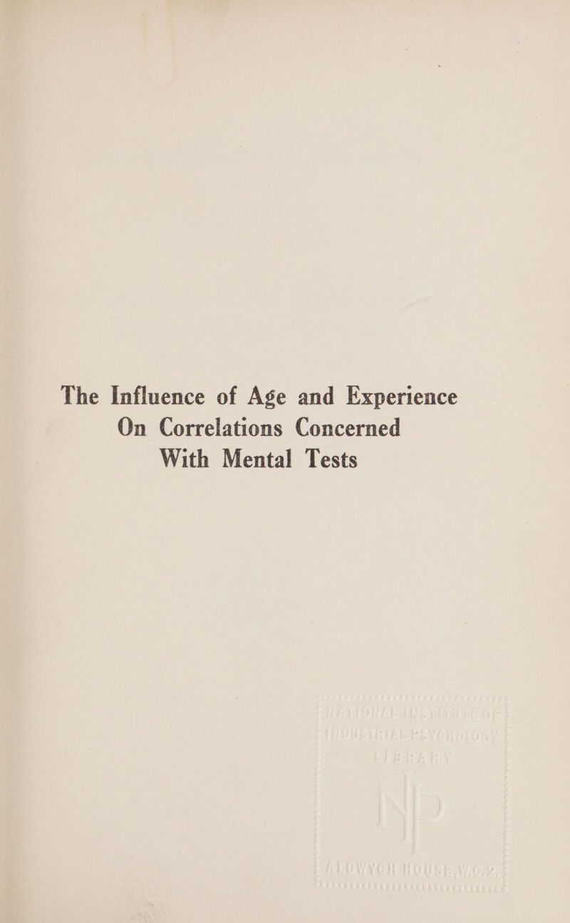 The Influence of Age and Experience On Correlations Concerned With Mental Tests