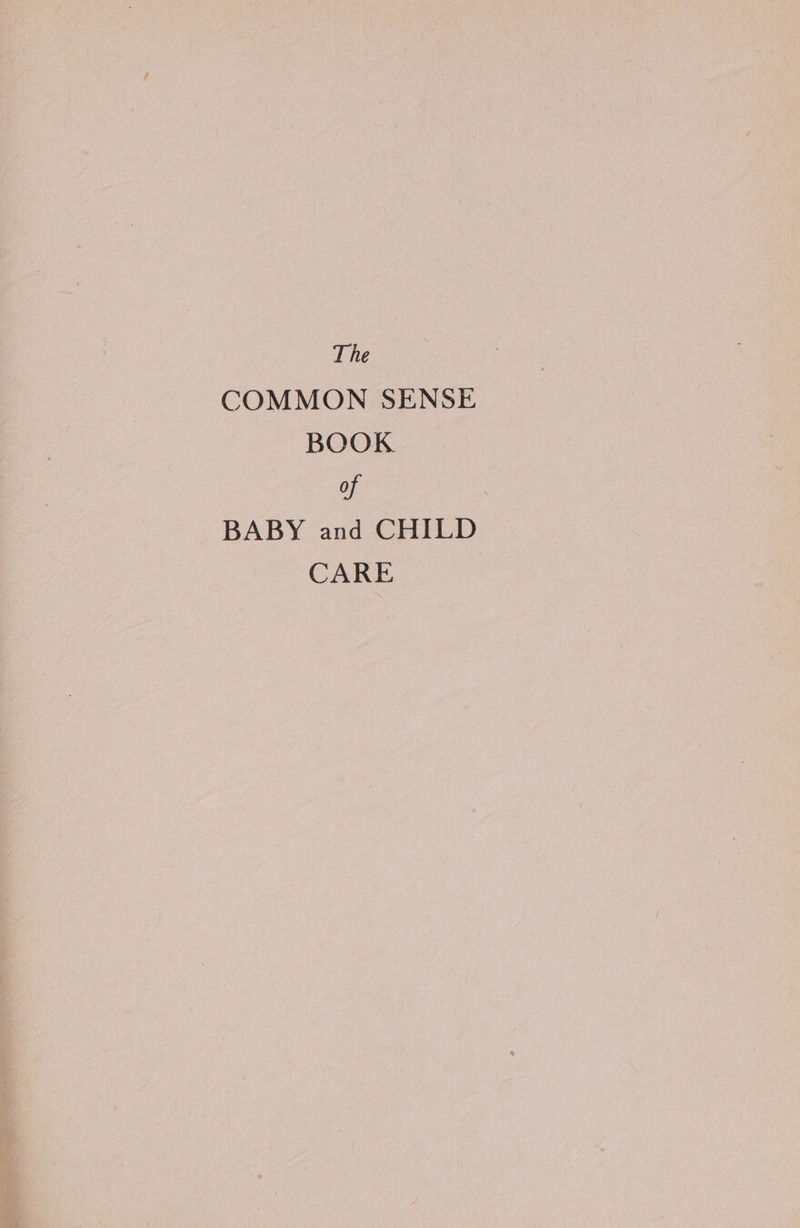 The COMMON SENSE BOOK of | BABY and CHILD CARE