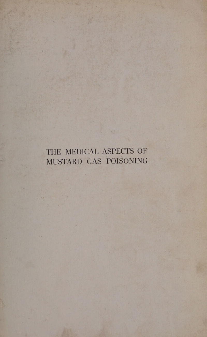 THE MEDICAL ASPECTS OF MUSTARD GAS POISONING