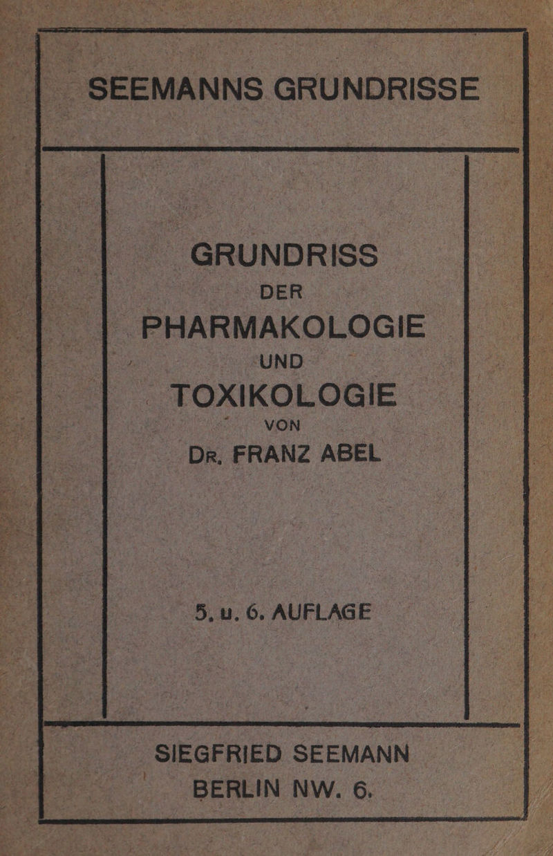 SEEMANNS GRUNDRISSE GRUNDRISS DER PHARMAKOLOGIE UND 5. u. 6. AUFLAGE SIEGFRIED SEEMANN BERLIN NW. 6