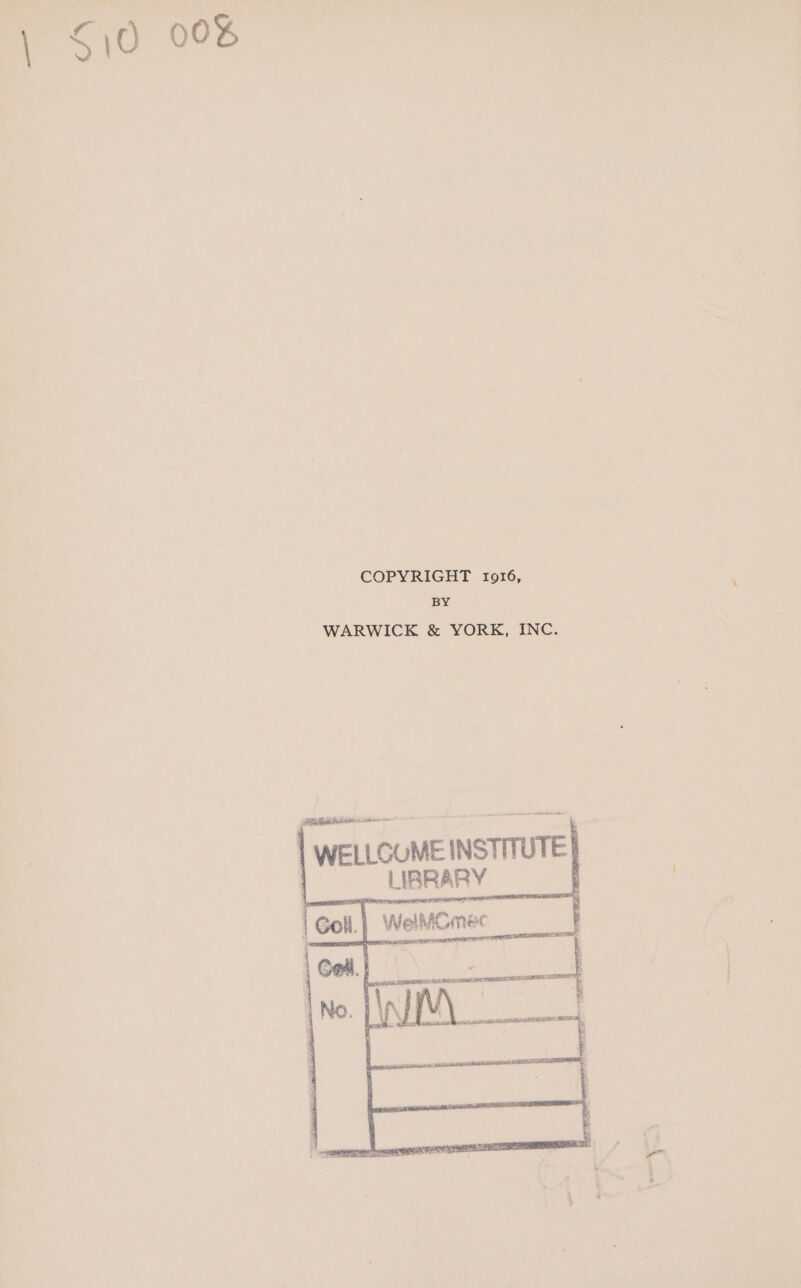 \ $10 00% COPYRIGHT 1016, BY WARWICK &amp; YORK, INC. | WELLCUME INSTITUTE] fea LIBRARY