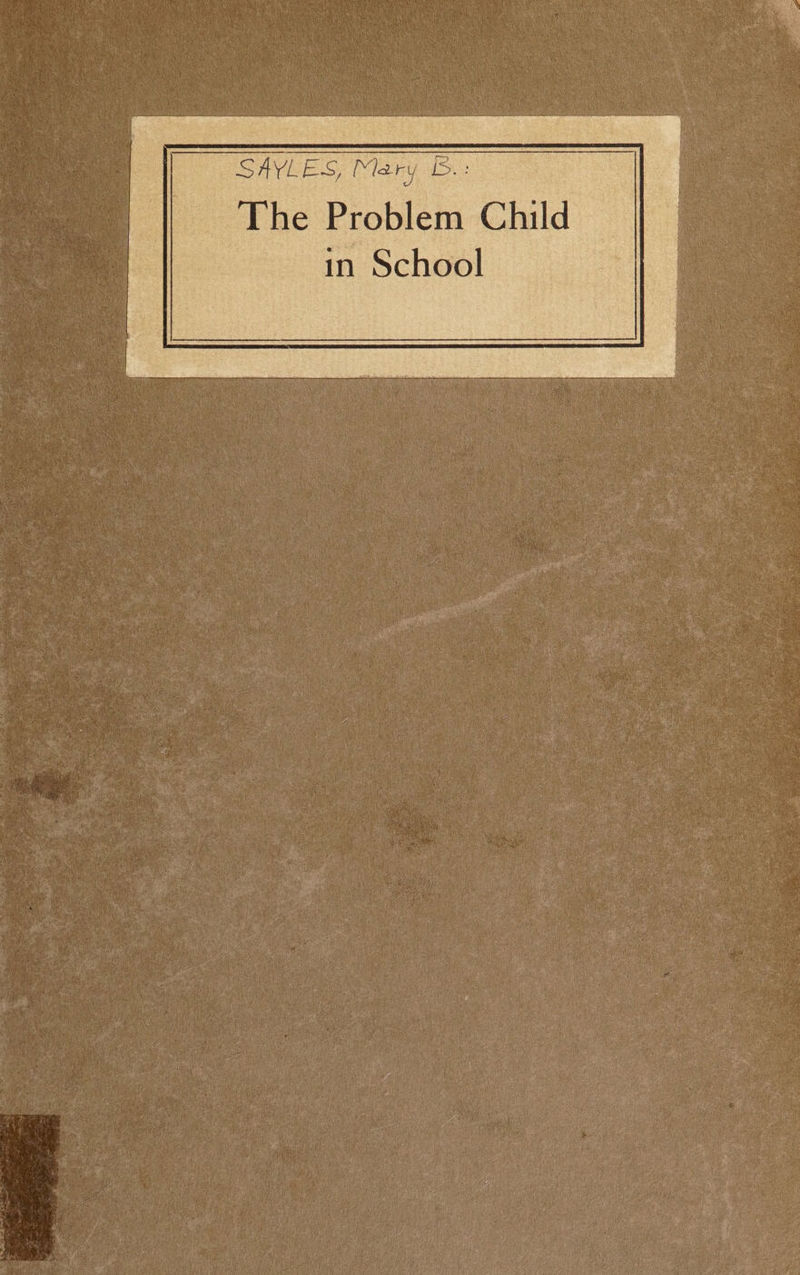 SAYLES, Mary B.: The Problem Child | in School c x ff F zs iid