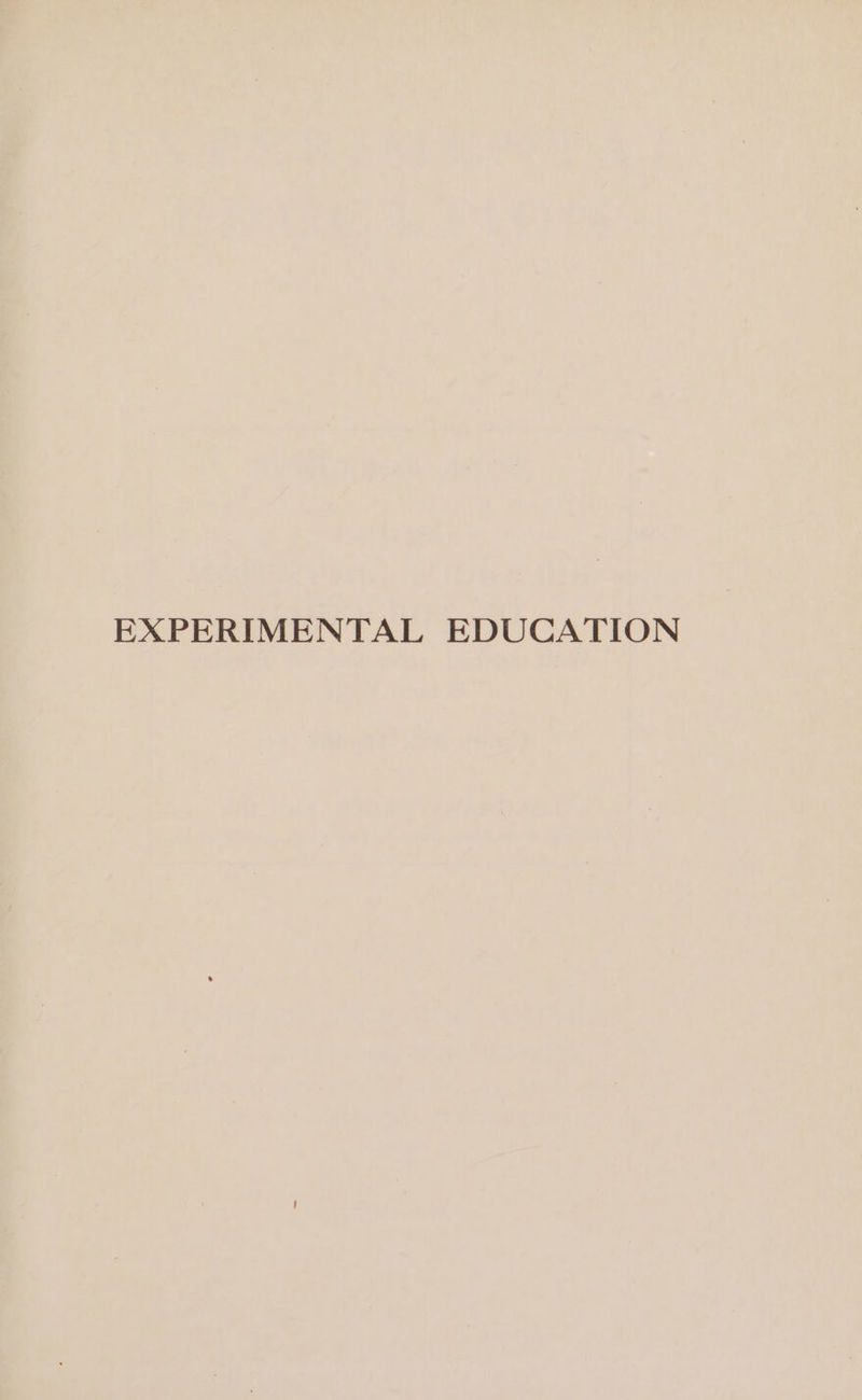 EXPERIMENTAL EDUCATION