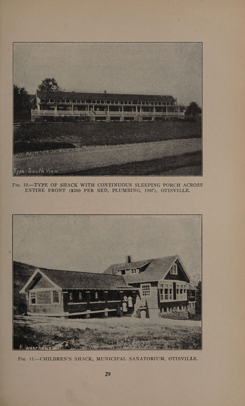 Fic. 10.—TYPE OF SHACK WITH CONTINUOUS SLEEPING PORCH ACROSS ENTIRE FRONT ($300 PER BED, PLUMBING, 1907), OTISVILLE. Fic. 11.—CHILDREN’S SHACK, MUNICIPAL SANATORIUM, OTISVILLE.