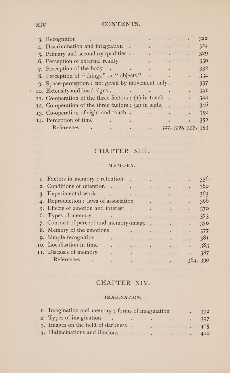 = = Bo N & = OO ON ANPWDN CHAPTER xXshide MEMORY. Types of memory References CHAPTER XxaV. IMAGINATION, 364, 322 324 329 330 332 334 337 341 344 346 350 352 353 356 360 363 366 370 373 376 377 381 383 387 390 392 397 405 410
