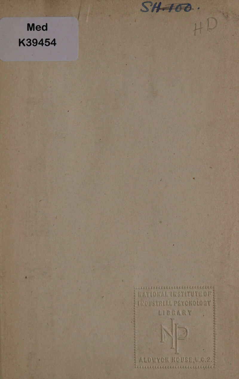 Med K39454 : a +] i a ’ : - } \ bi Lul } | ik LPSYChOLOGY LIBRARY : 1} ; RAL | 7 : - Re | 2} | : ALDWYCH ROUSE ALG.2 ‘ CCOCCOECCCECCECECCCCCECCCECCCES’ r ~ 1 SecpOe, 4 : € « ¢ ‘ « ¢ . § « ‘ « « € { . € c q q . q \ 4 q « . 4 q -