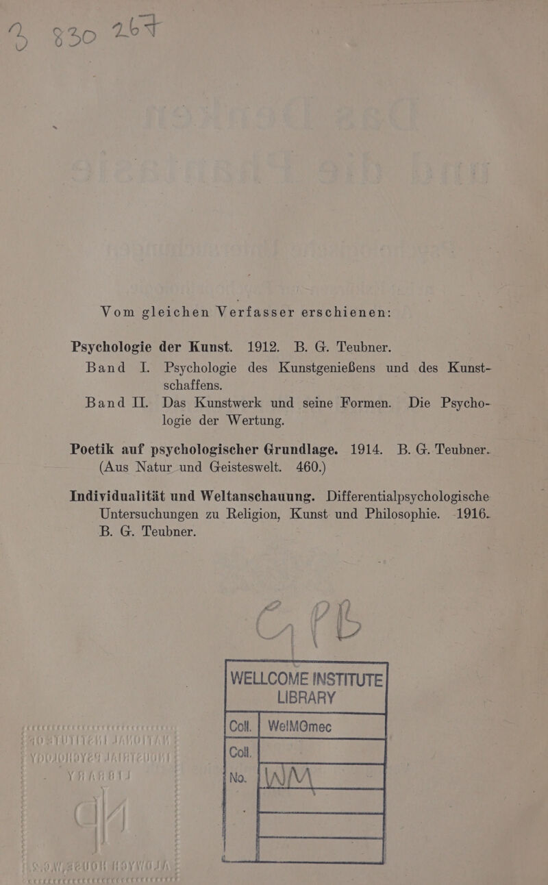 Vom gleichen Verfasser erschienen: schaffens. logie der Wertung. (Aus Natur und Geisteswelt. 460.) BEIDEN! Untersuchungen zu Religion, Kunst und Philosophie. 1916. B. G. Teubner. ! Bu \ WELLCOME INSTITUTE LIBRARY WelM@mee |