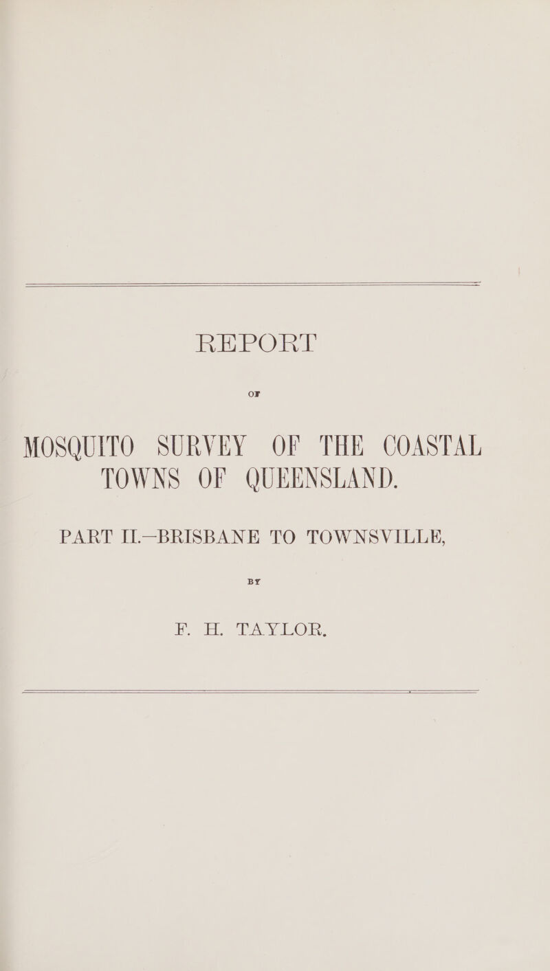 chia Cyd MOSQUITO SURVEY OF THE COASTAL TOWNS OF QUEENSLAND. PART IL—BRISBANE TO TOWNSVILUE, PEL ey Or,