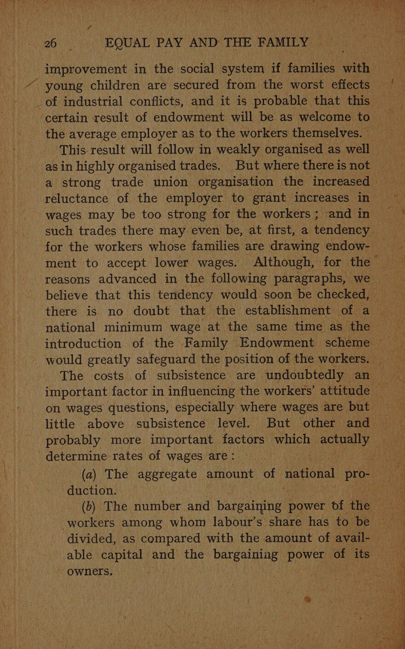 wages may be too strong for the workers ; and in for the workers whose families are drawing endow- determine rates of wages are: duction. divided, as compared with the amount of avail- owners,