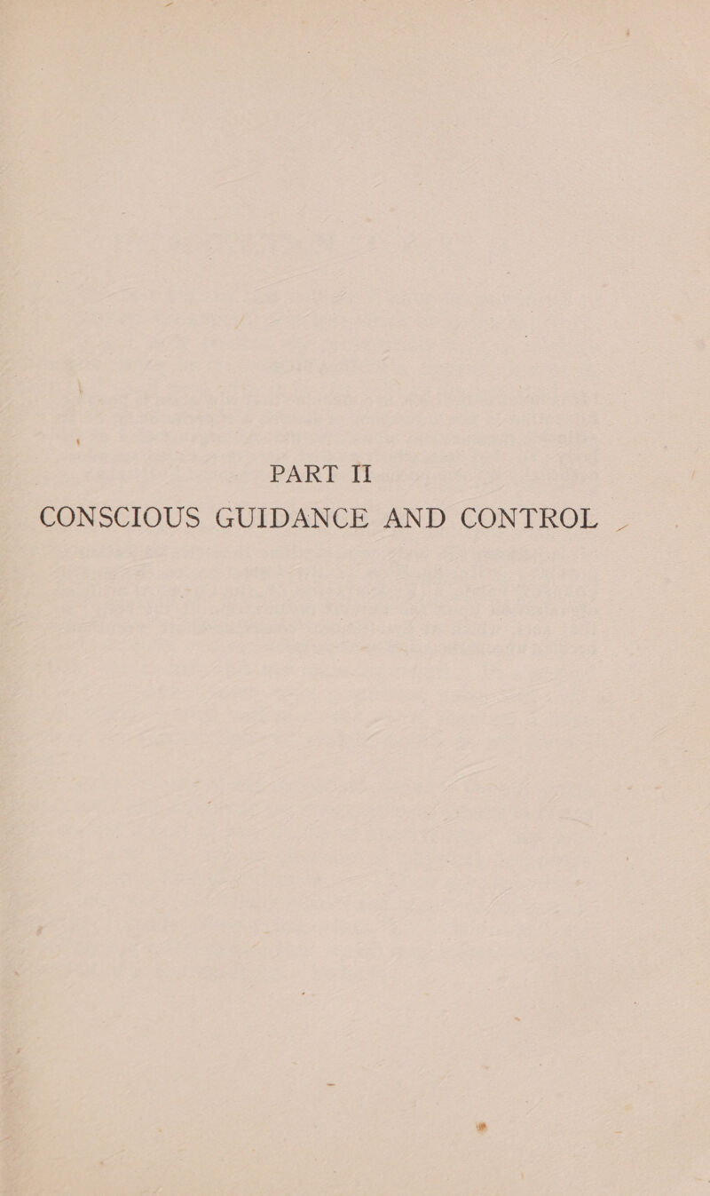 PART If CONSCIOUS GUIDANCE AND CONTROL _