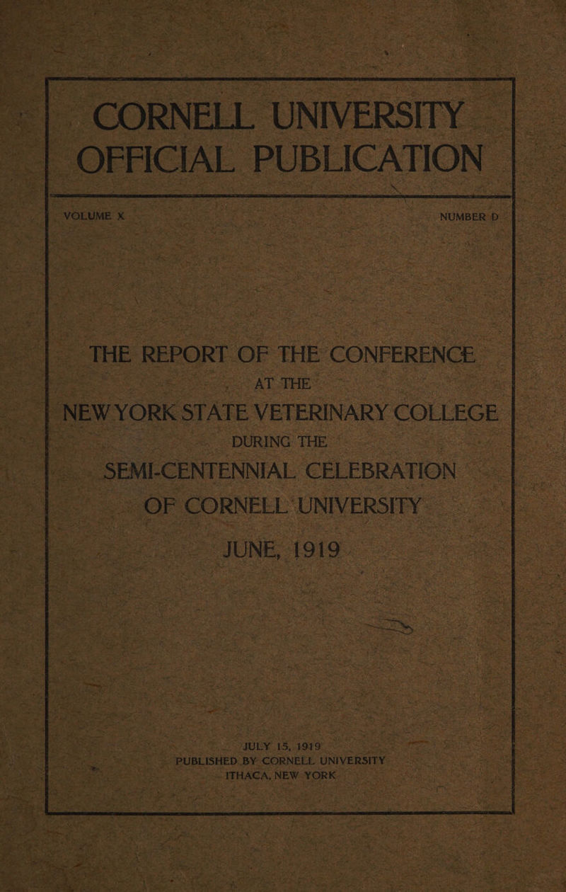 ~ CORNELL UNIVERSITY ~ ee A ie Dion DURING THE © 3 SEMI CENTENNIAL CELEBRATION OF CORNELL UNIVERS! TY , ee eer - ULY. 15, ASE See ae we A PUBLISHED. BY CORNELL UNIVERSITY Sak Se ener ITHACA, NEW YORK Lacy are